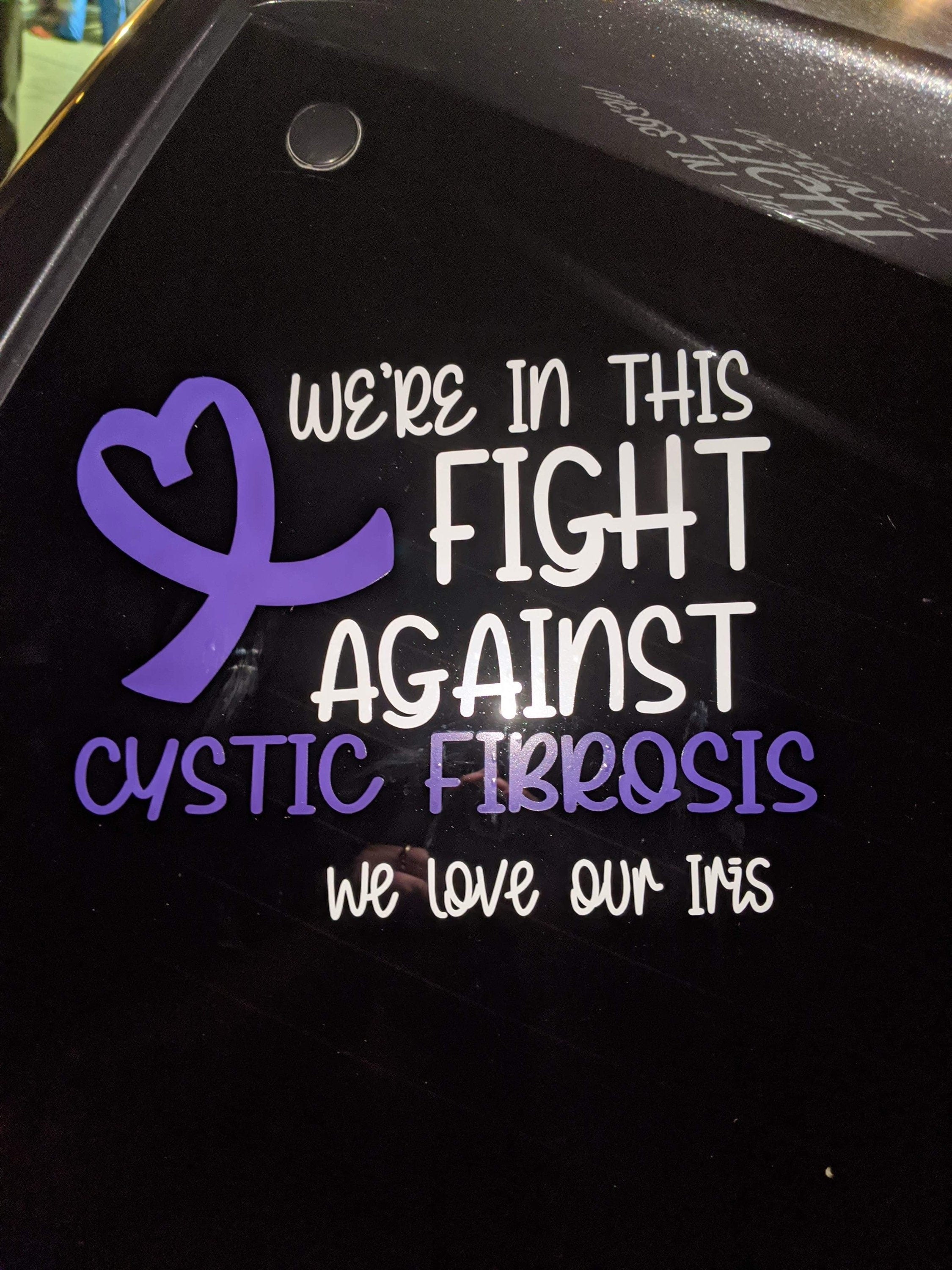 Cystic Fibrosis Window Decal, Fight Against CF, We're in this fight!