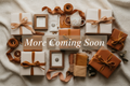 More coming soon!